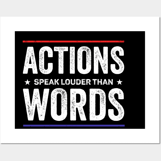 Actions speak louder than words Wall Art by RusticVintager